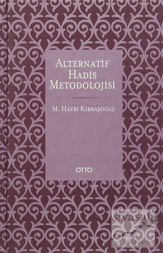 Alternatif Hadis Metodolojisi (Ciltli) M. Hayri Kırbaşoğlu