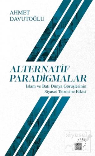 Alternatif Paradigmalar Ahmet Davutoğlu