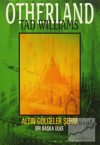 Altın Gölgeler Şehri - Otherland 3. Kitap Başka Bir Ülke Tad Williams