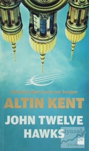 Altın Kent John Twelve Hawks
