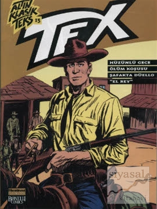 Altın Klasik Tex Sayı: 15 Hüzünlü Gece / Ölüm Koşulu / Şafakta Düello 
