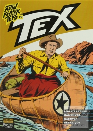 Altın Klasik Tex Sayı: 19 Pony Express / Kanlı Yol / Kasırga / Beyaz Ç