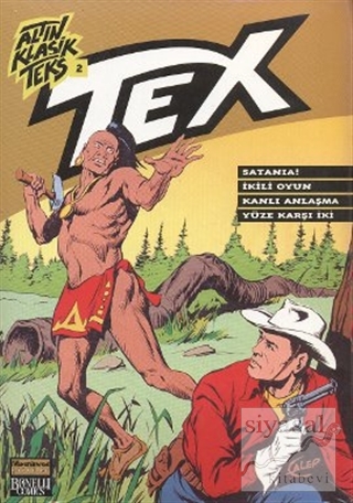 Altın Klasik Tex Sayı: 2 Satania / İkili Oyun / Kanlı Anlaşma / Yüze K