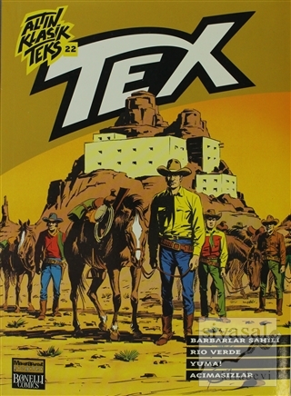 Altın Klasik Tex Sayı: 22 Barbarlar Sahili / Rio Verde / Yuma! / Acıma