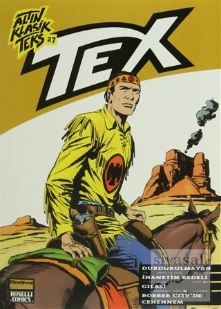 Altın Klasik Tex Sayı: 27 Durdurulmayan / İhanetin Bedeli / Gılas! / R