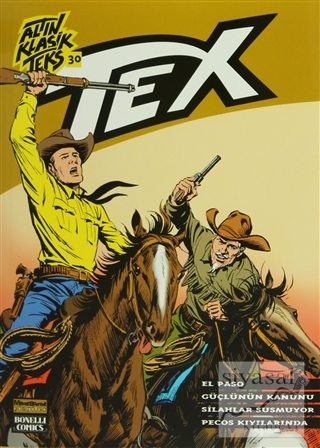 Altın Klasik Tex Sayı: 30 El Paso / Güçlünün Kanunu / Silahlar Susmuyo