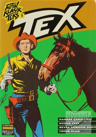Altın Klasik Tex Sayı: 5 Kansas Çakalları / Dodge City / Beyaz Kurdun 