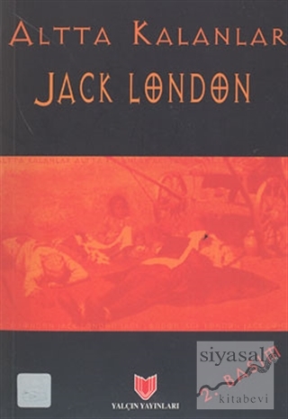 Altta Kalanlar (3. Hamur) Jack London