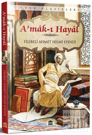 A'mak-ı Hayal Filibeli Ahmet Hilmi Efendi