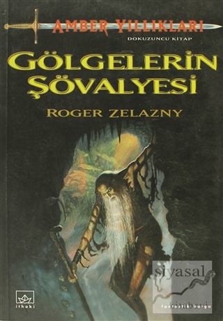 Amber Yıllıkları 9. Kitap Gölgelerin Şövalyesi Roger Zelazny