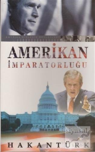 Amerika Birleşik Devletleri Amerikan İmparatorluğu Hakan Türk