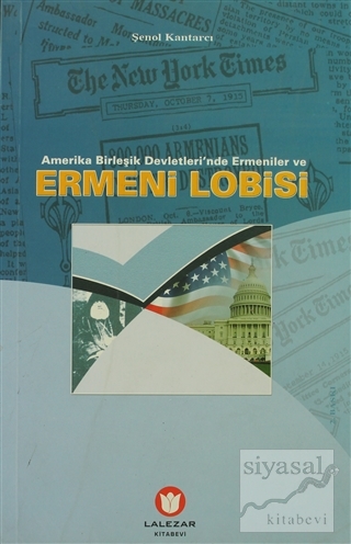 Amerika Birleşik Devletleri'nde Ermeniler ve Ermeni Lobisi Şenol Kanta