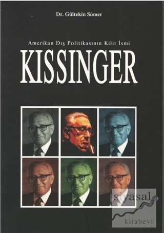 Amerikan Dış Politikasının Kilit İsmi: Kissinger Gültekin Sümer