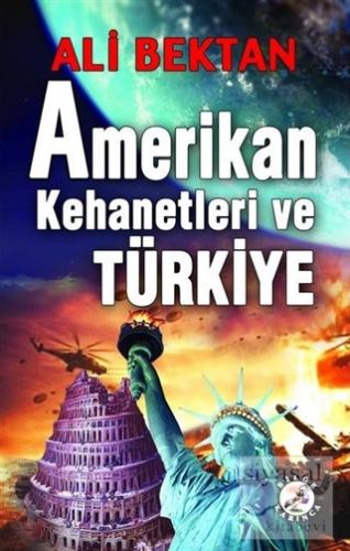 Amerikan Kehanetleri ve Türkiye Ali Bektan