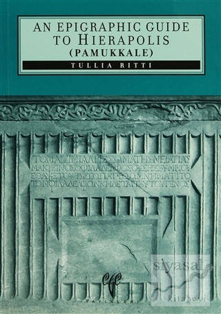 An Epigraphic Guide To Hierapolis Pamukkale Tullia Ritti