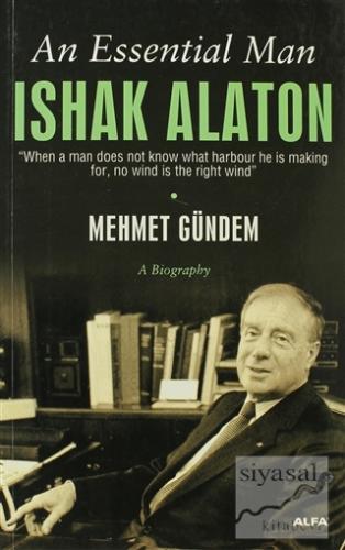 An Essential Man: Ishak Alaton Mehmet Gündem