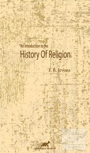 An Introduction To The History Of Religion F. B. Jevons
