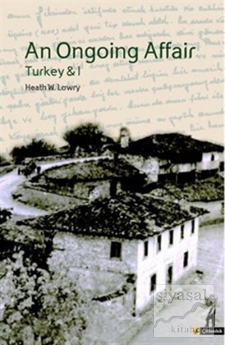 An Ongoing Affair - Turkey And 1 Heath W. Lowry