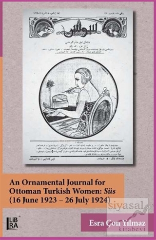 An Ornamental Journal For Ottoman Turkish Women: Süs (16 June 1923 - 2