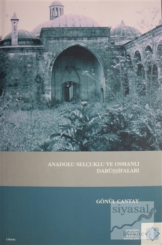 Anadolu Selçuklu ve Osmanlı Darüşşifaları Gönül Cantay