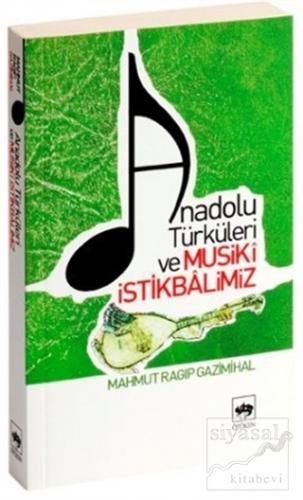 Anadolu Türküleri ve Musiki İstikbalimiz Mahmut Ragıp Gazimihal