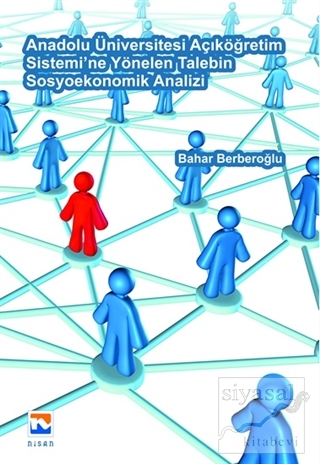 Anadolu Üniversitesi Açıköğretim Sistemi'ne Yönelen Talebin Sosyoekono