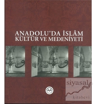 Anadolu'da İslam Kültür ve Medeniyeti (Ciltli) Kolektif