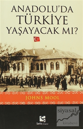 Anadolu'da Türkiye Yaşayacak mı? Johns Mool