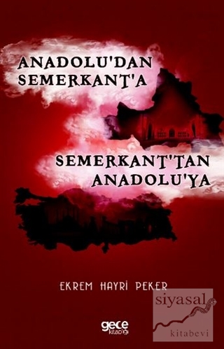 Anadolu'dan Semerkant'a Semerkant'tan Anadolu'ya Ekrem Hayri Peker
