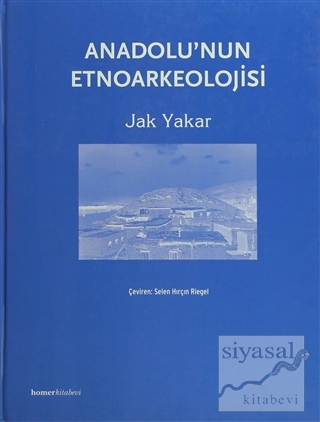 Anadolu'nun Etnoarkeolojisi (Ciltli) Jak Yakar