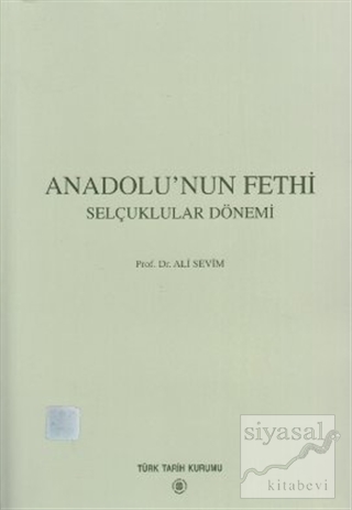 Anadolu'nun Fethi Selçuklular Dönemi Ali Sevim