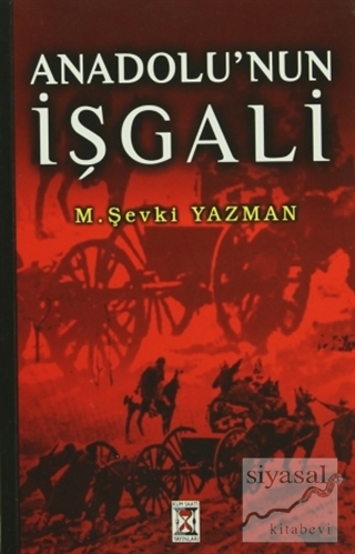 Anadolu'nun İşgali M. Şevki Yazman