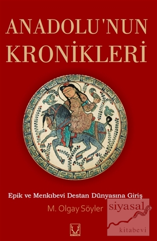 Anadolu'nun Kronikleri M. Olgay Söyler