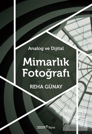 Analog ve Dijital Mimarlık Fotoğrafı Reha Günay