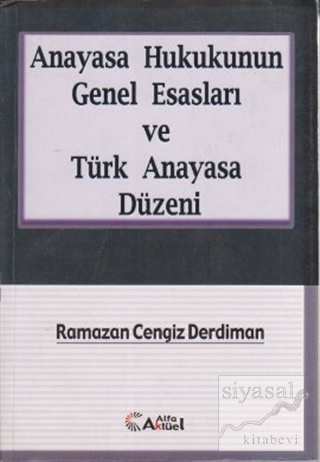 Anayasa Hukukunun Genel Esasları ve Türk Anayasa Düzeni Ramazan Cengiz