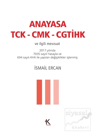 Anayasa – TCK - CMK - CGTİHK ve İlgili Mevzuat İsmail Ercan