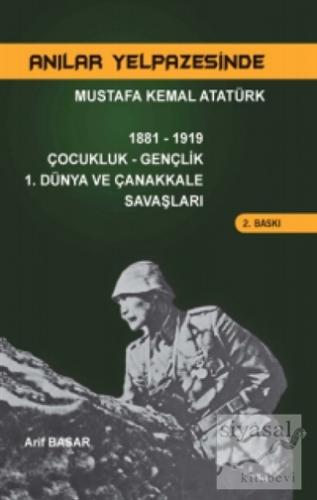 Anılar Yelpazesinde Mustafa Kemal AtatürkCilt 1 Arif Basar