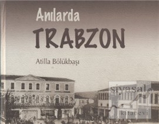 Anılarda Trabzon (2 Cilt Takım) (Ciltli) Atilla Bölükbaşı