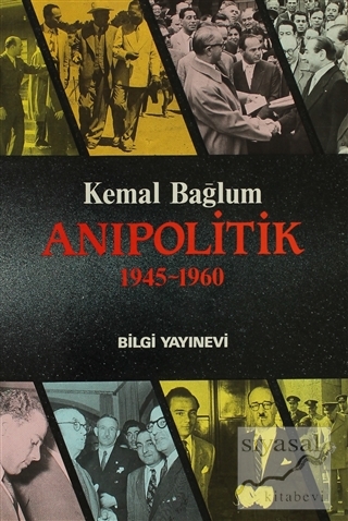 Anıpolitik ( 1945-1960 ) Kemal Bağlum
