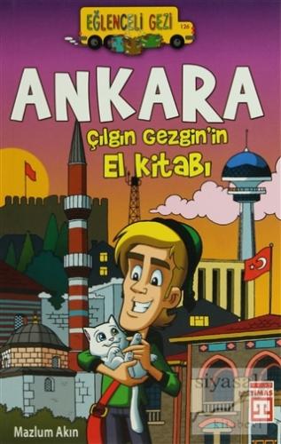 Ankara - Çılgın Gezgin'in El Kitabı Mazlum Akın