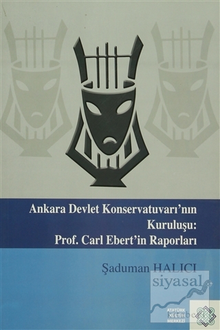Ankara Devlet Konservatuvarı'nın Kuruluşu: Prof. Carl Elbert'in Raporl