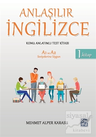 Anlaşılır İngilizce Konu Anlatımlı Test Kitabı 1. Kitap Mehmet Alper K