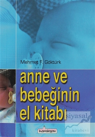 Anne ve Bebeğinin El Kitabı Mehmet F. Göktürk