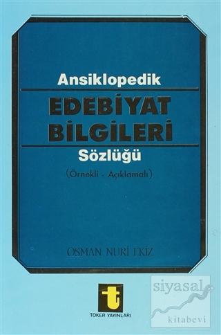 Ansiklopedik Edebiyat Bilgileri Sözlüğü (Örnekli - Açıklamalı) Osman N