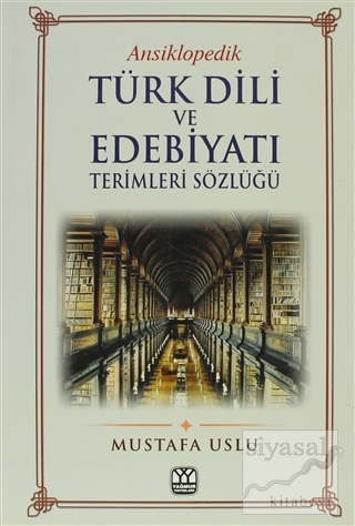 Ansiklopedik Türk Dili ve Edebiyatı Terimleri Sözlüğü Kolektif