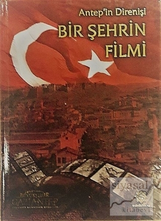 Antep'in Direnişi - Bir Şehrin Filmi (Ciltli) Kolektif