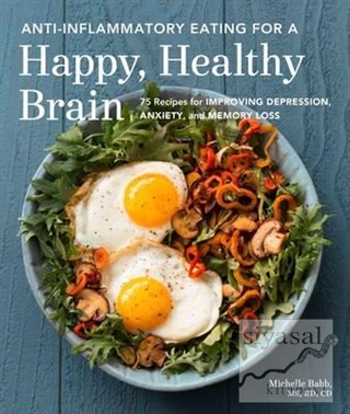 Anti-Inflammatory Eating For A Happy Healthy Brain Michelle Babb