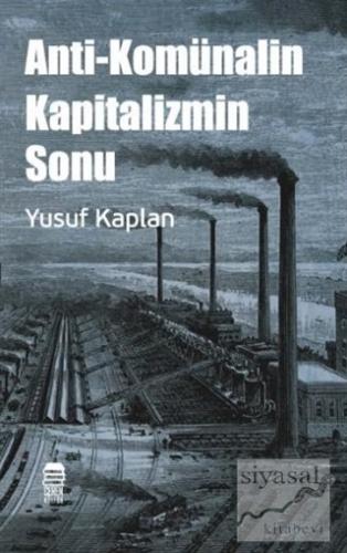 Anti-Komünalin Kapitalizmin Sonu Yusuf Kaplan