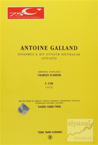 Antoine Galland - İstanbul'a Ait Günlük Hatıralar (1672-1673) Cilt:1 C