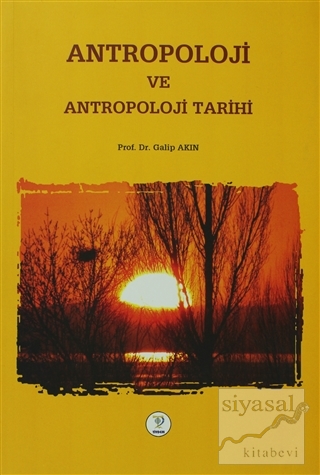 Antropoloji ve Antropoloji Tarihi Galip Akın